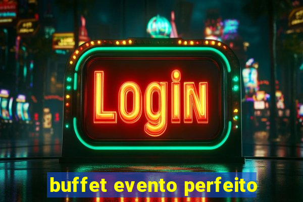 buffet evento perfeito